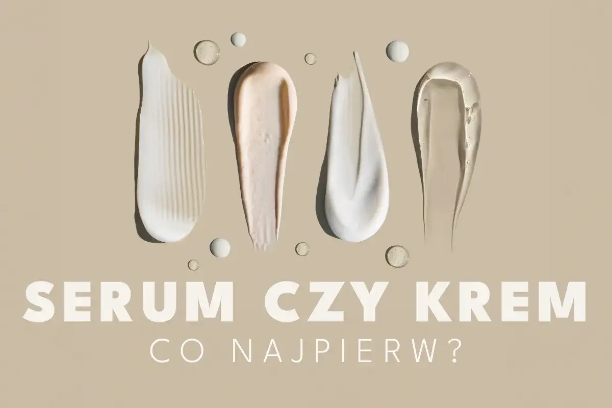 różnice serum krem konsystencja skład